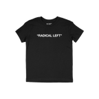 Radical Left T-shirt featuring bold white RADICAL LEFT in quotes across the chest, satirizes political labels. Ideal for thos