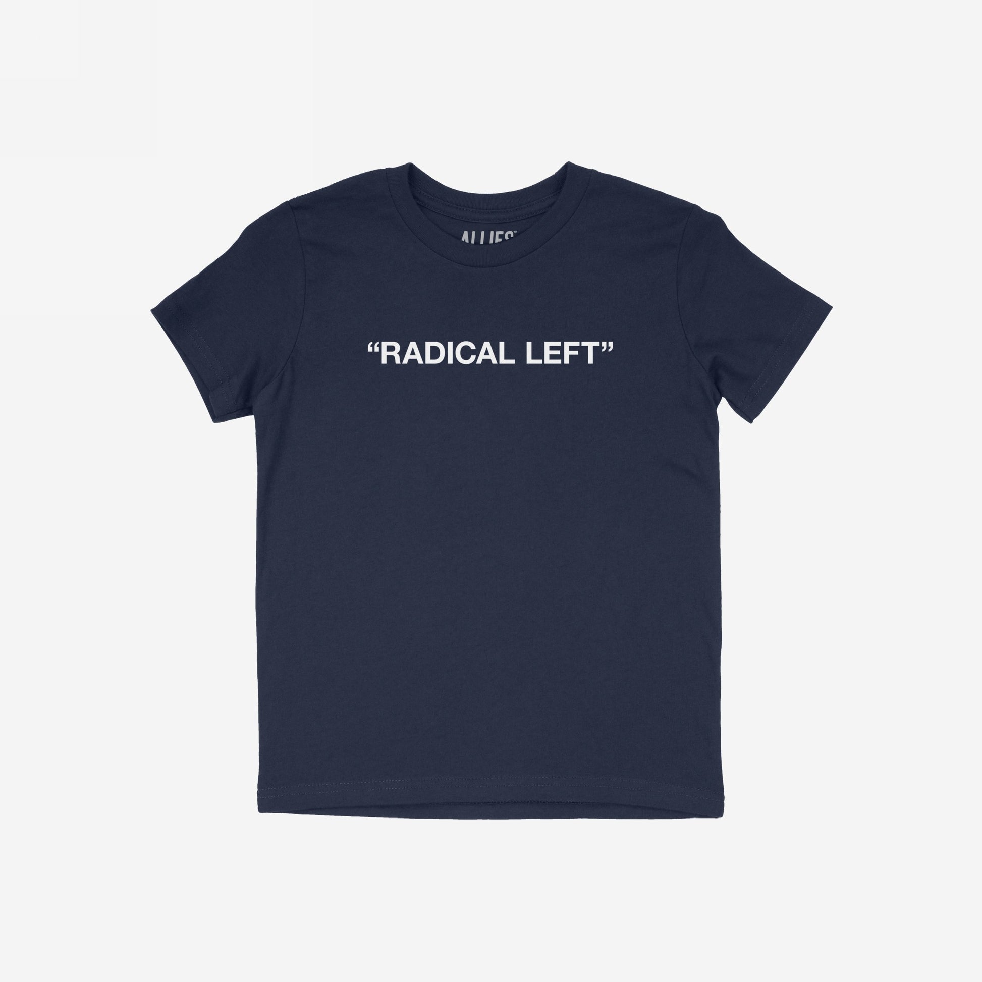 Navy-blue Radical Left T-shirt featuring bold white text, embodying satire and solidarity for those championing empathy and human rights; perfect for expressing your values with style and humor.