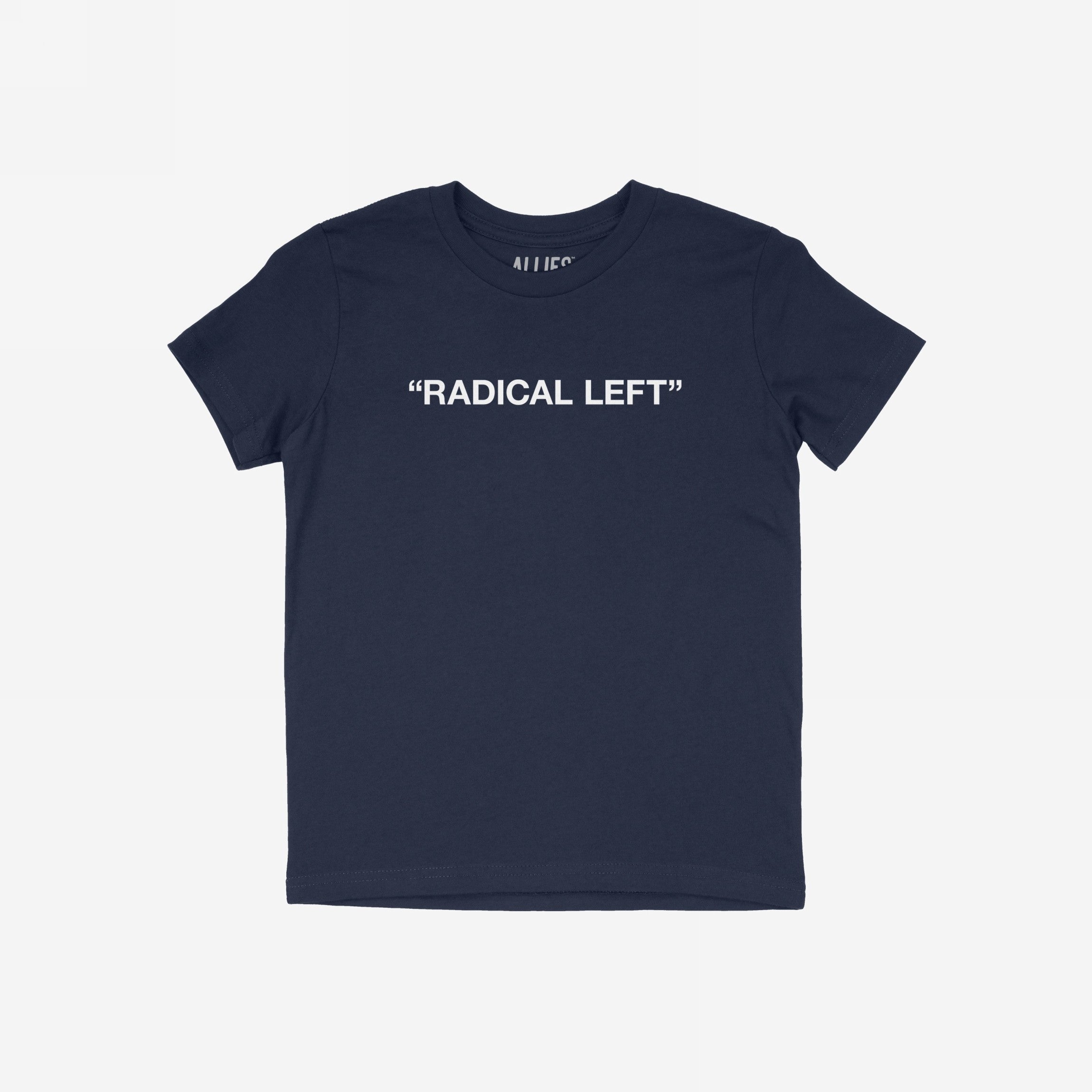Navy-blue Radical Left T-shirt featuring bold white text, embodying satire and solidarity for those championing empathy and human rights; perfect for expressing your values with style and humor.