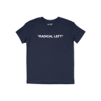 Navy-blue Radical Left T-shirt featuring bold white text, embodying satire and solidarity for those championing empathy and h