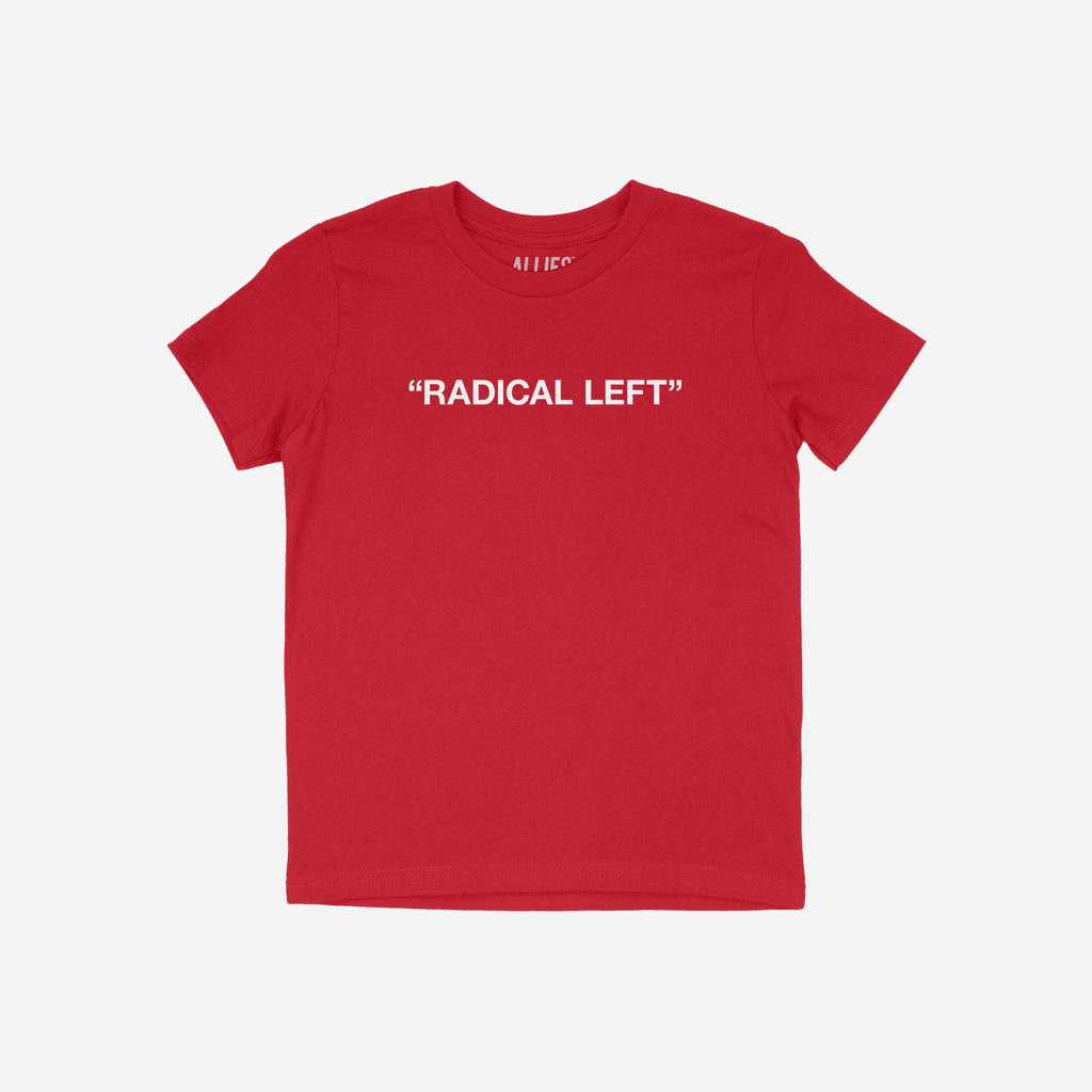 Red T-shirt with bold white text RADICAL LEFT across the chest, symbolizing solidarity and satire. Perfect for those embracing empathy and activism with pride, reflecting the store's commitment to equality.