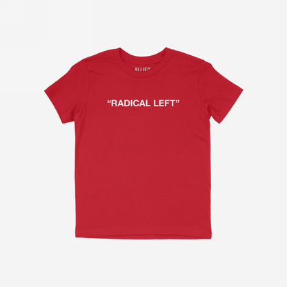 Red T-shirt with bold white text RADICAL LEFT across the chest, symbolizing solidarity and satire. Perfect for those embracing empathy and activism with pride, reflecting the store's commitment to equality.
