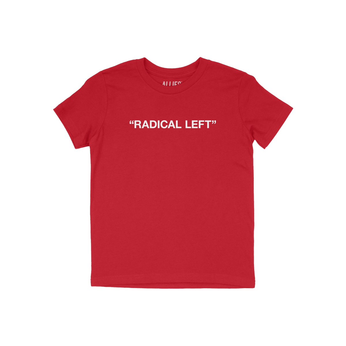 Red T-shirt with bold white text RADICAL LEFT across the chest, symbolizing solidarity and satire. Perfect for those embracin