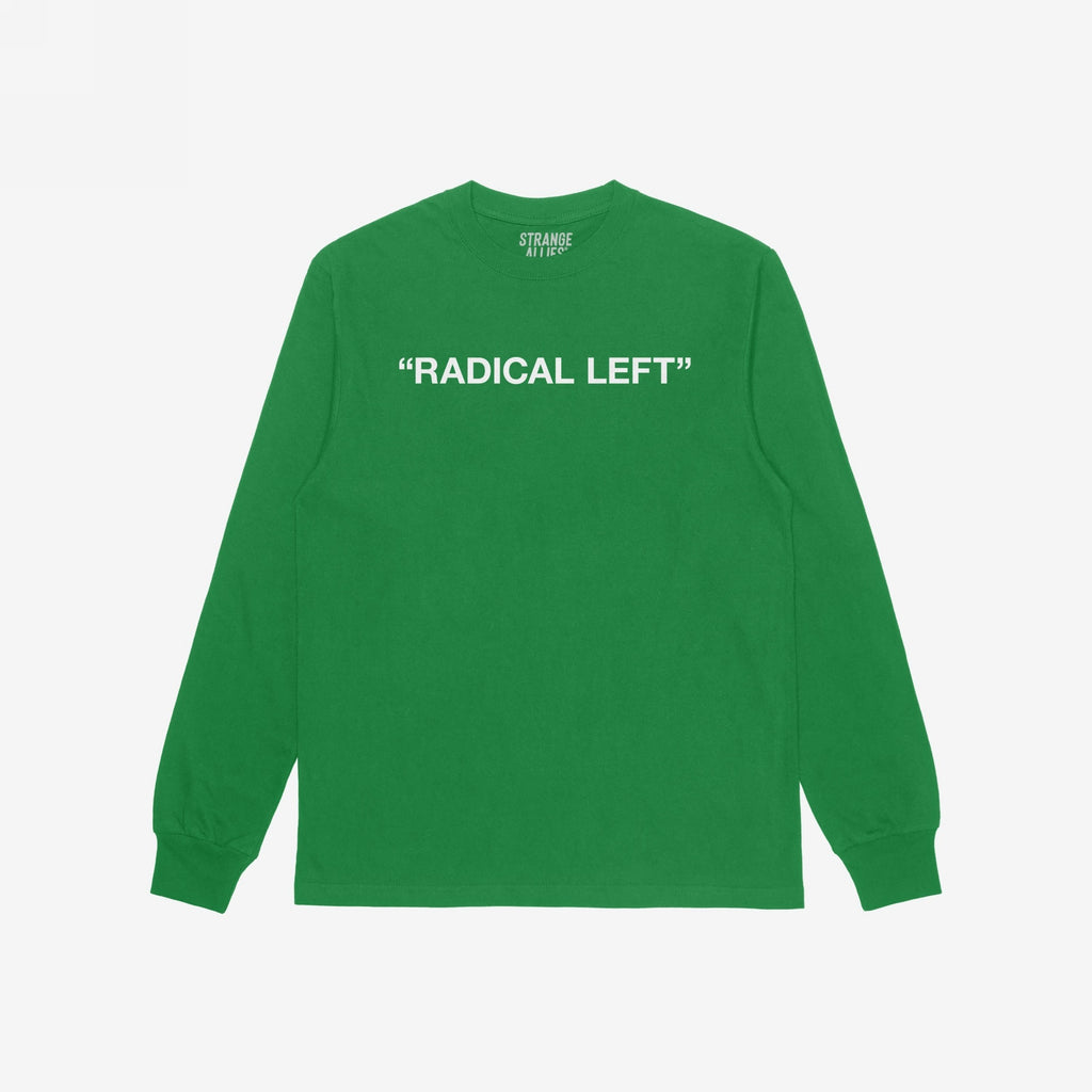 Radical Left T-shirt featuring “RADICAL LEFT” in bold white letters across the chest. This green long-sleeve shirt embodies a message of empathy and activism, with a crew neck and ribbed cuffs.