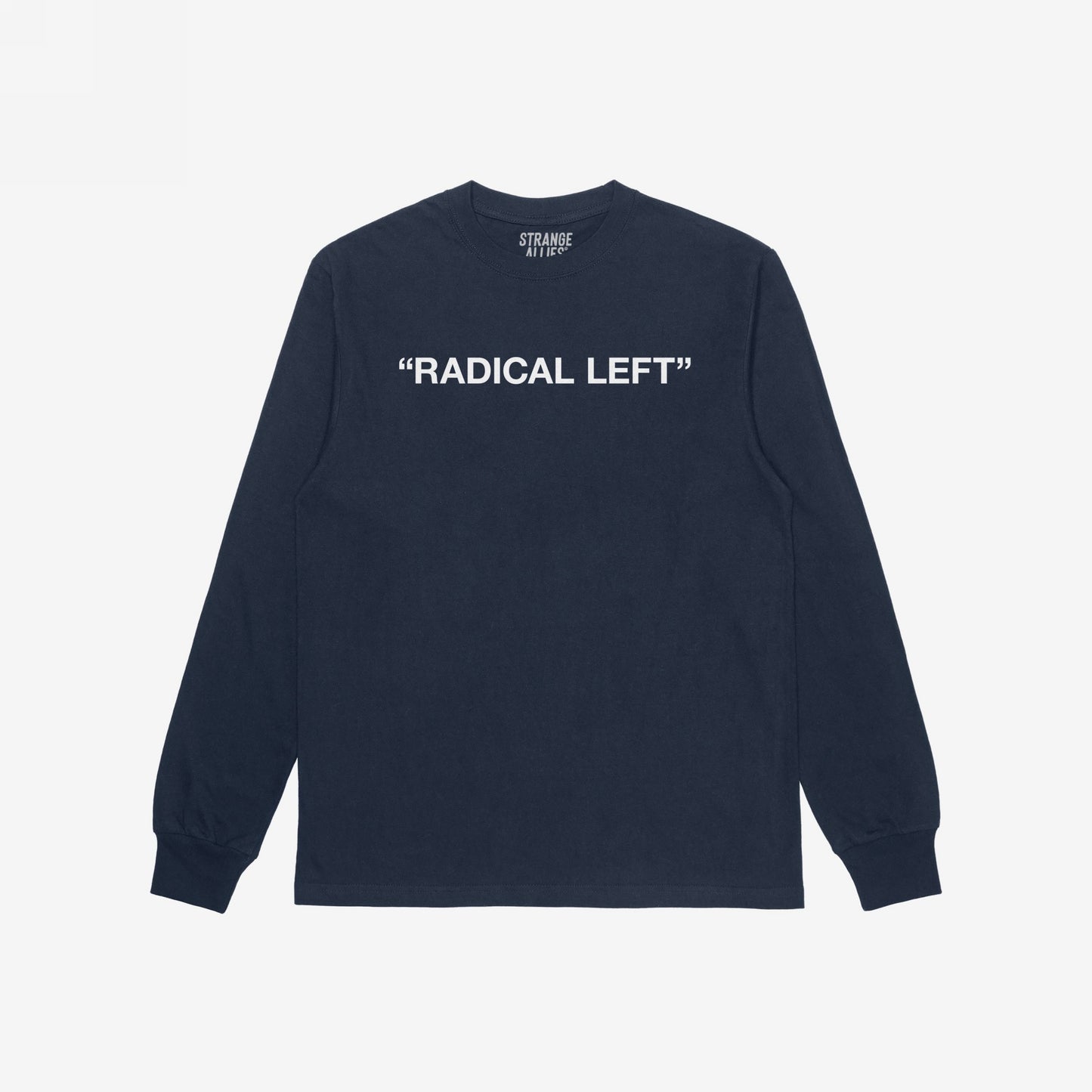 Radical Left T-shirt featuring “RADICAL LEFT” in white block letters across the chest, embodying satire and solidarity. Perfect for those embracing empathy and advocacy. Brand name “STRANGE ALLIES” visible inside collar.