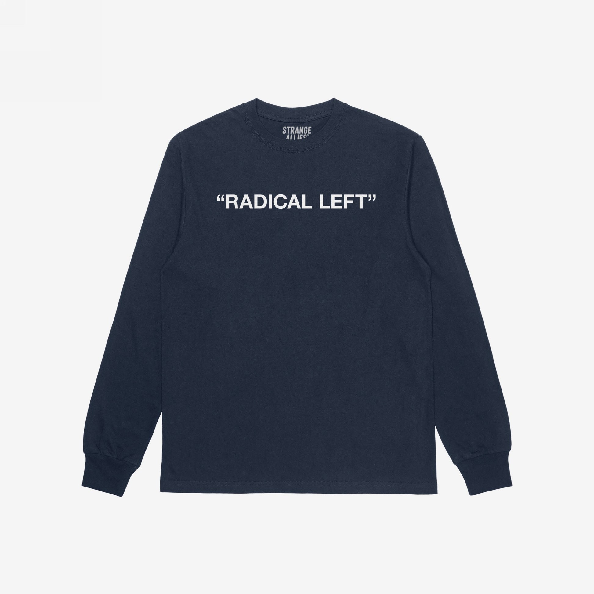 Radical Left T-shirt featuring “RADICAL LEFT” in white block letters across the chest, embodying satire and solidarity. Perfect for those embracing empathy and advocacy. Brand name “STRANGE ALLIES” visible inside collar.