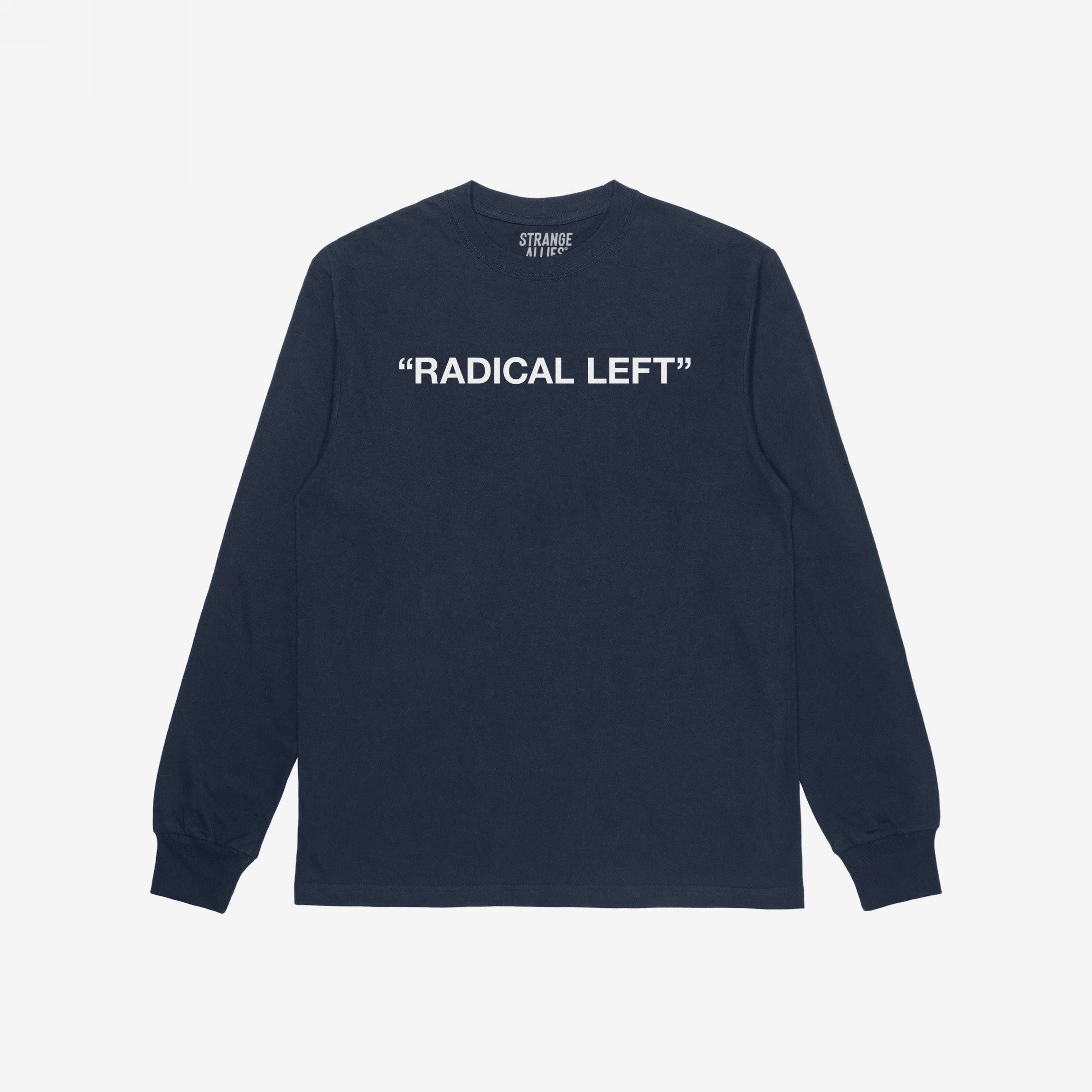 Radical Left T-shirt featuring “RADICAL LEFT” in white block letters across the chest, embodying satire and solidarity. Perfect for those embracing empathy and advocacy. Brand name “STRANGE ALLIES” visible inside collar.