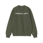 Green crew-neck sweatshirt titled Radical Left Hoodie & Sweatshirt features “RADICAL LEFT” in bold white caps, embodying 