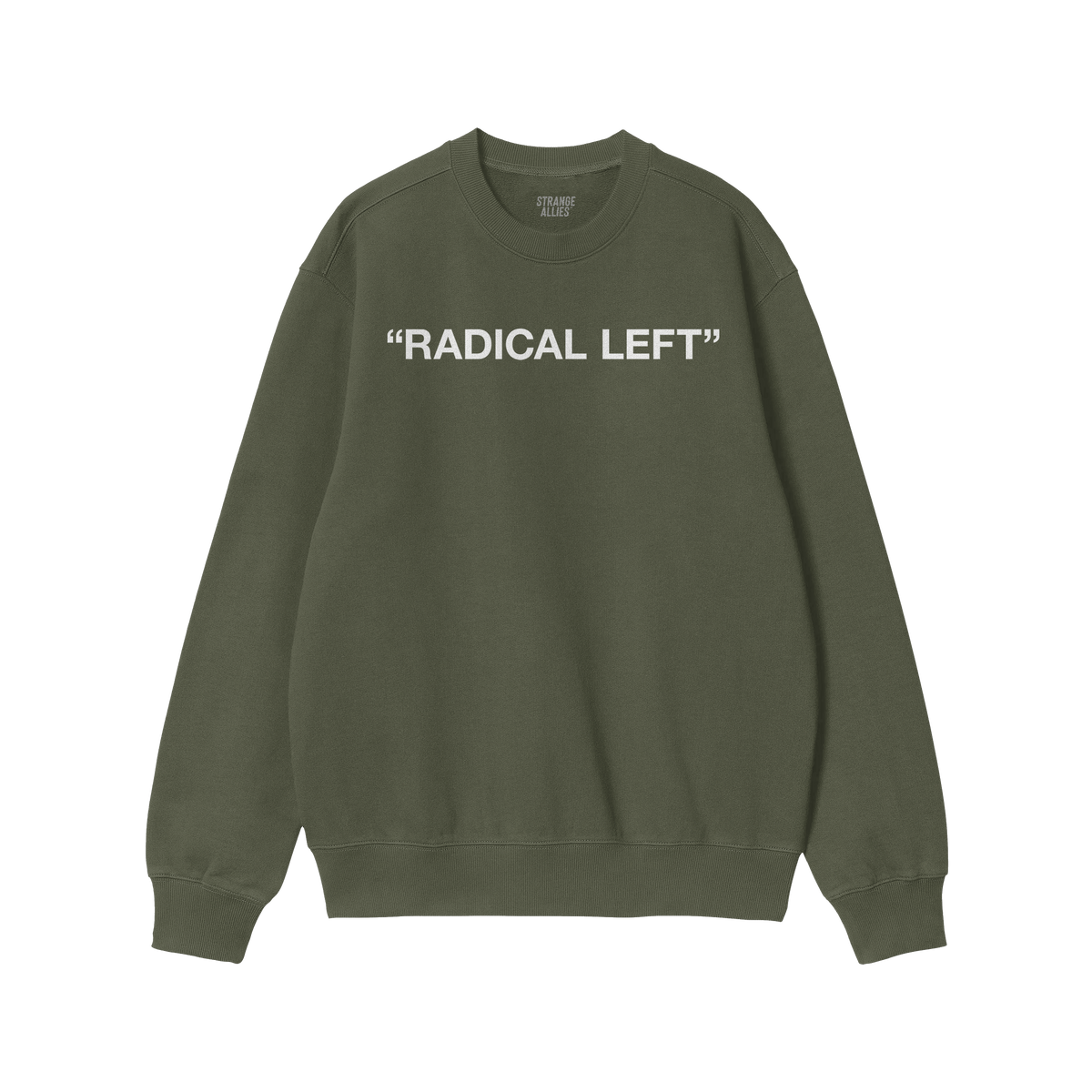 Green crew-neck sweatshirt titled Radical Left Hoodie & Sweatshirt features “RADICAL LEFT” in bold white caps, embodying 