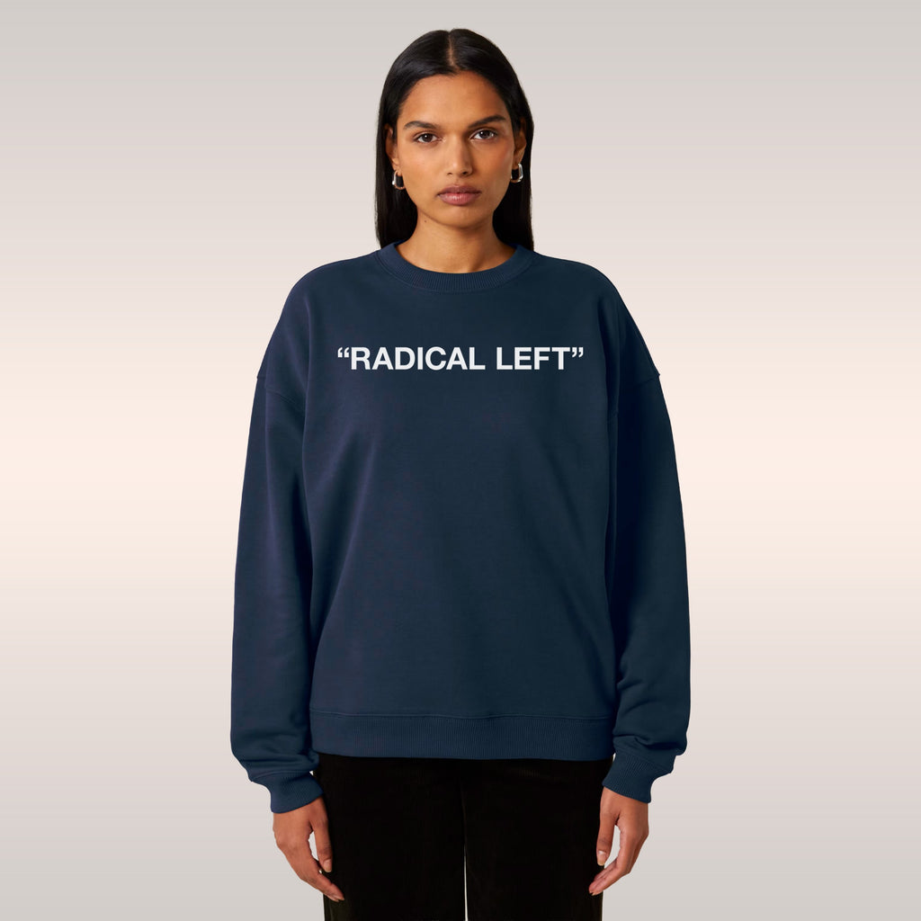 Radical Left Sweatshirt