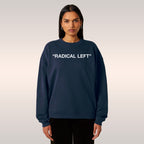 Radical Left Sweatshirt