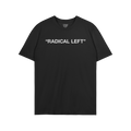 Radical Left T-shirt featuring bold white text on a plain black tee, embodying solidarity and satire. Designed by Strange All