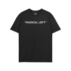 Radical Left T-shirt featuring bold white text on a plain black tee, embodying solidarity and satire. Designed by Strange All