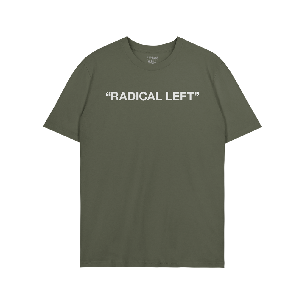 Radical Left T-shirt with 'RADICAL LEFT' in white caps; a statement piece for those embracing empathy and satire, reflecting 