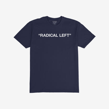 The Radical Left T-shirt features bold white text on navy-blue, capturing a spirit of activism and satire. It’s a statement piece for those proudly advocating for empathy and equality.