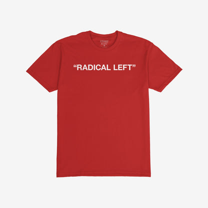 The Radical Left T-shirt features RADICAL LEFT in bold white text, embodying satire and solidarity. The inside neck label reads “STRANGE ALLIES,” symbolizing empathy and advocacy through its simple, impactful design.