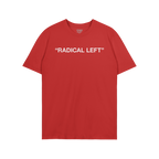 The Radical Left T-shirt features RADICAL LEFT in bold white text, embodying satire and solidarity. The inside neck label rea