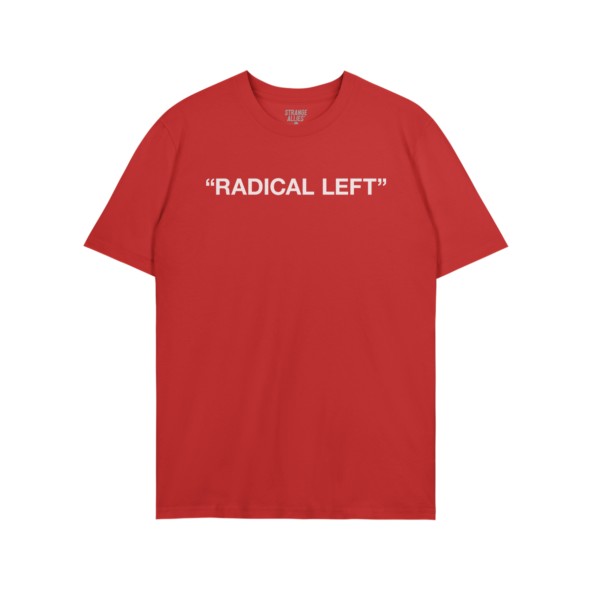 The Radical Left T-shirt features RADICAL LEFT in bold white text, embodying satire and solidarity. The inside neck label rea