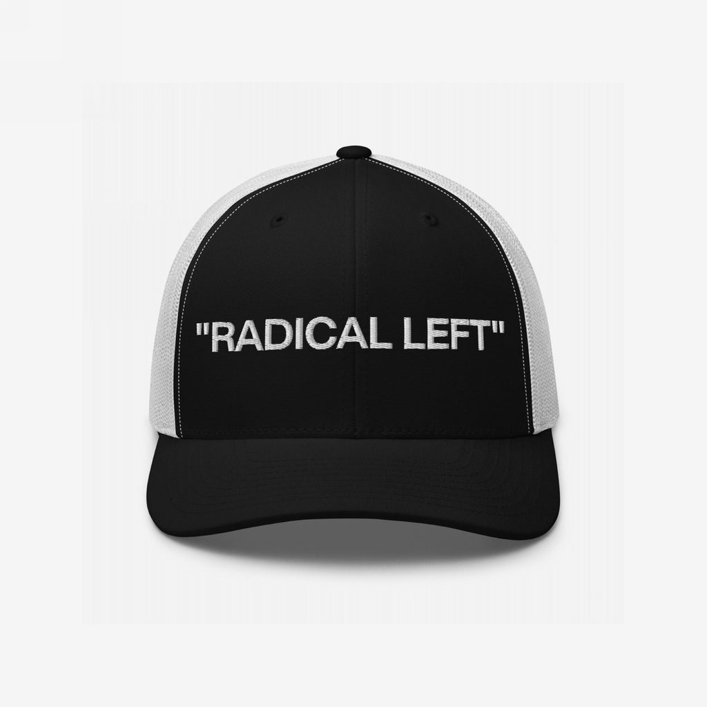 The Radical Left Classic Hat features a black front with “RADICAL LEFT” in white embroidery and white mesh back, embodying progressive pride and irony in a trucker-style baseball cap.