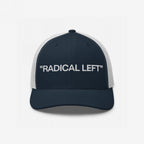 Navy-blue mesh-back trucker cap with white stitching reading “RADICAL LEFT.” A bold statement piece for progressives, embodying irony and style. Part of the Radical Left Classic Hat collection.