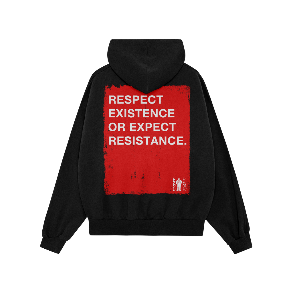 Respect Existence Hoodie features a bold red rectangle on the back with the message Respect Existence or Expect Resistance, e