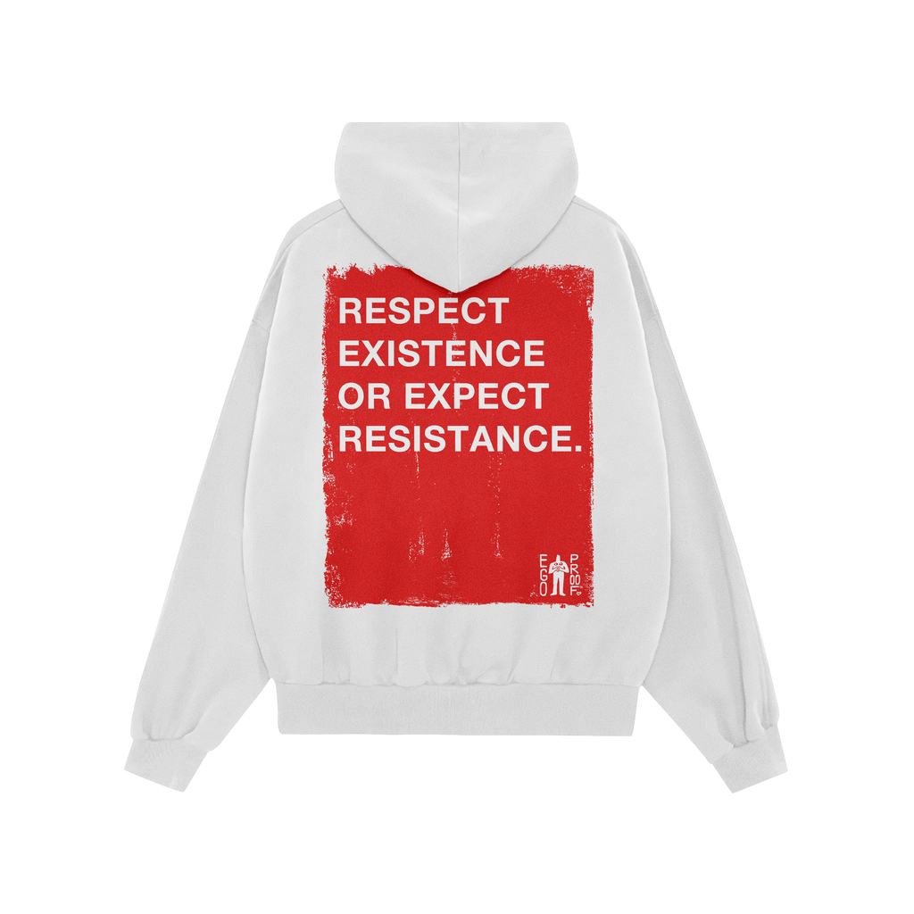 Respect Existence Hoodie featuring a bold statement graphic on the back: “Respect existence or expect resistance,” embody
