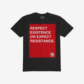 Respect Existence T-shirt: A black tee showcasing a bold red square with the message “RESPECT EXISTENCE OR EXPECT RESISTANCE” in white. Perfect for those advocating for justice and equality.