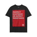 Respect Existence T-shirt: A black tee showcasing a bold red square with the message “RESPECT EXISTENCE OR EXPECT RESISTANC