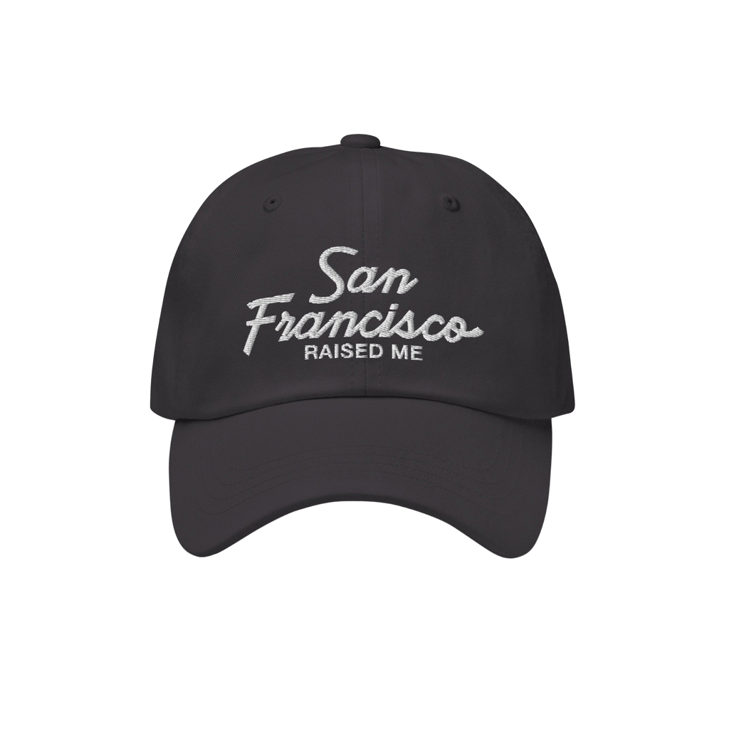 San Francisco Raised Me Dad Hat