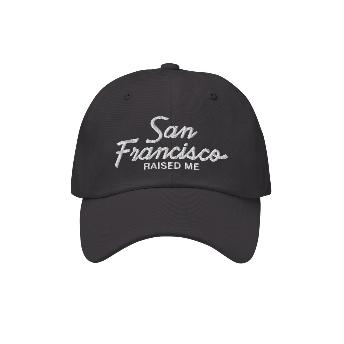 San Francisco Raised Me Dad Hat