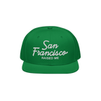 San Francisco Raised Me Snapback Hat