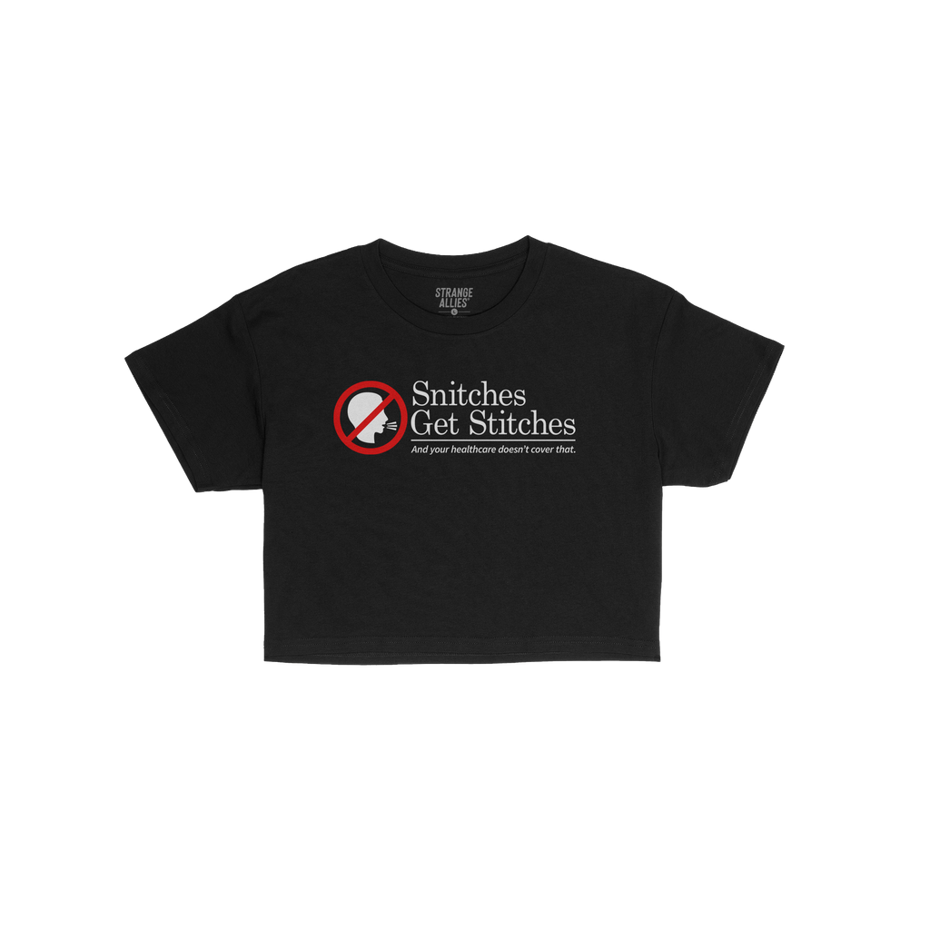 Snitches Get Stitches Women's Baby Tee features a bold graphic with a no talk icon and slogan, critiquing the healthcare syst