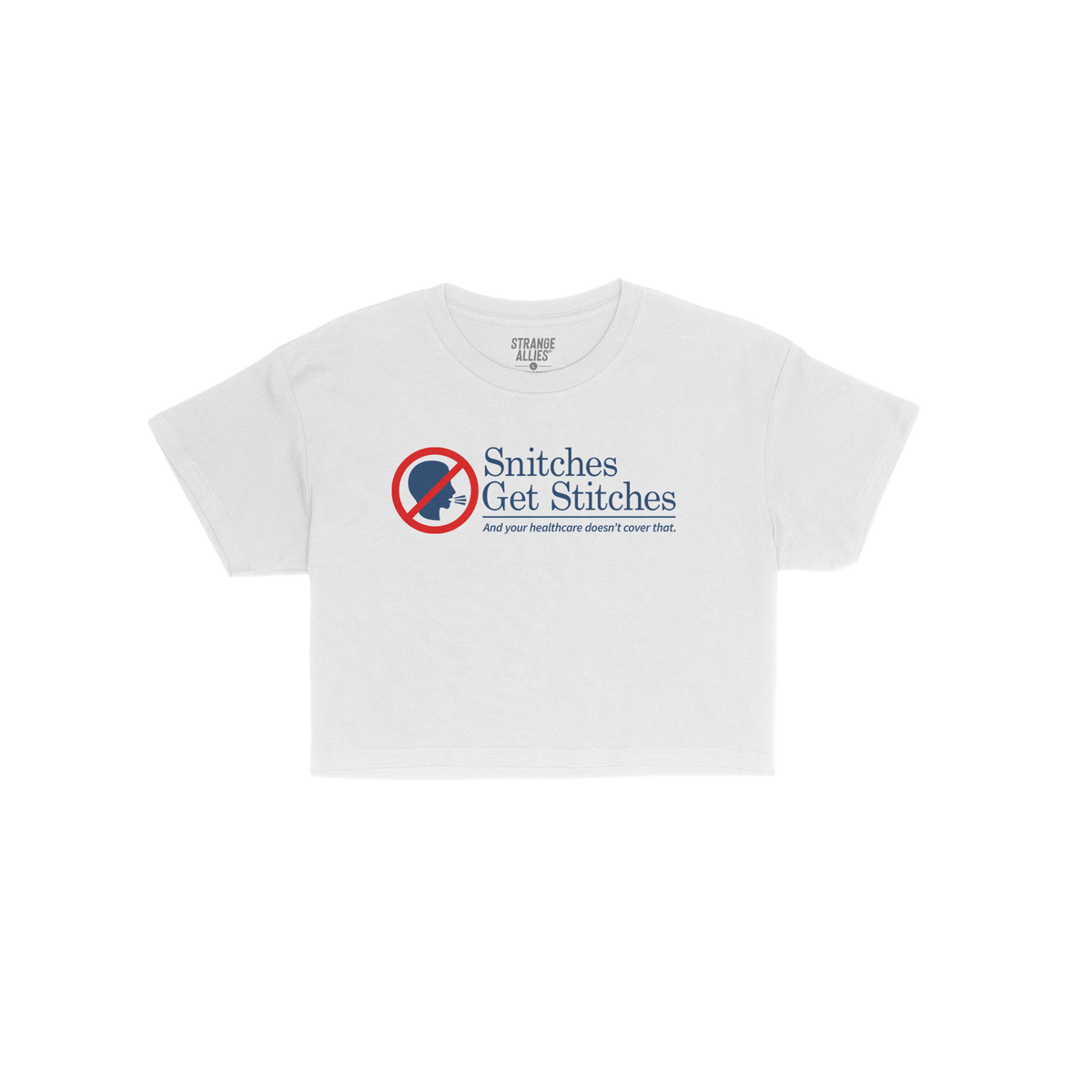 Snitches Get Stitches Women's Baby Tee features a graphic of a zippered-mouth silhouette with a red no symbol and the slogan