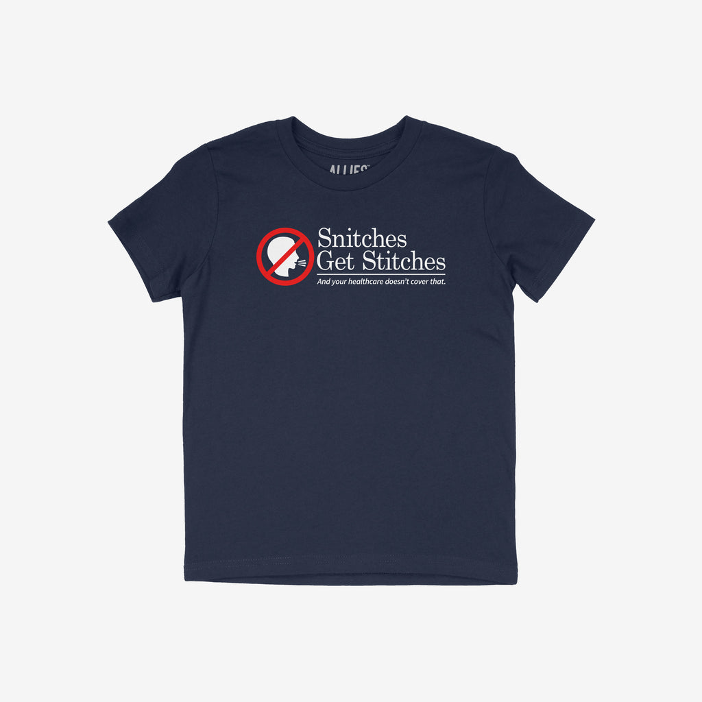 Snitches Get Stitches Shirt features a red no symbol over a speaking face with the slogan Snitches Get Stitches and humorously warns your healthcare doesn’t cover that, highlighting dark wit and sarcasm.