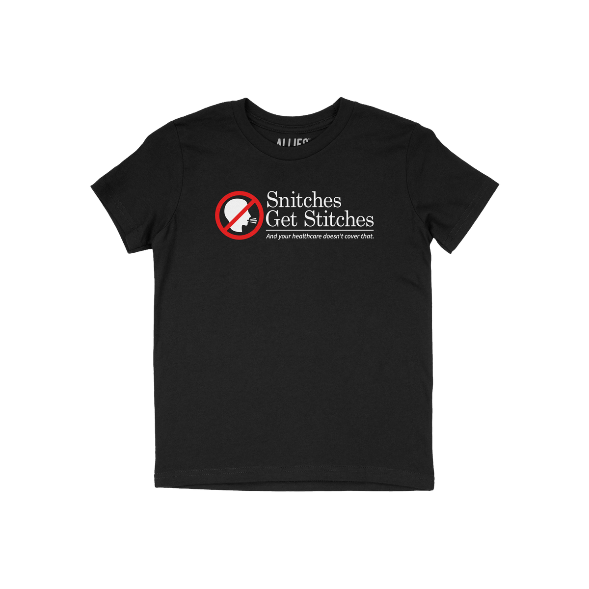 Snitches Get Stitches Shirt features a red no symbol over a speaking face with the slogan Snitches Get Stitches and humorousl