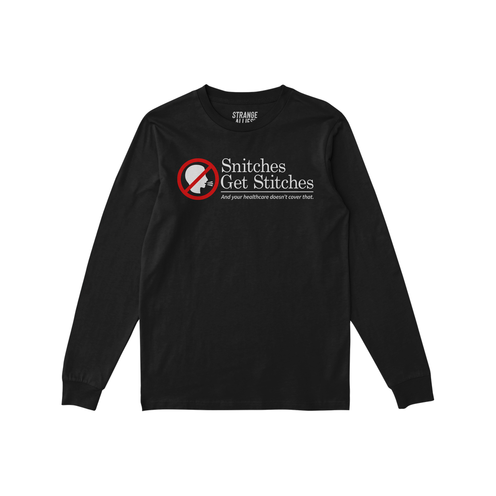 Black long-sleeve Snitches Get Stitches Shirt featuring a red no symbol over a face silhouette and the humorous slogan addres