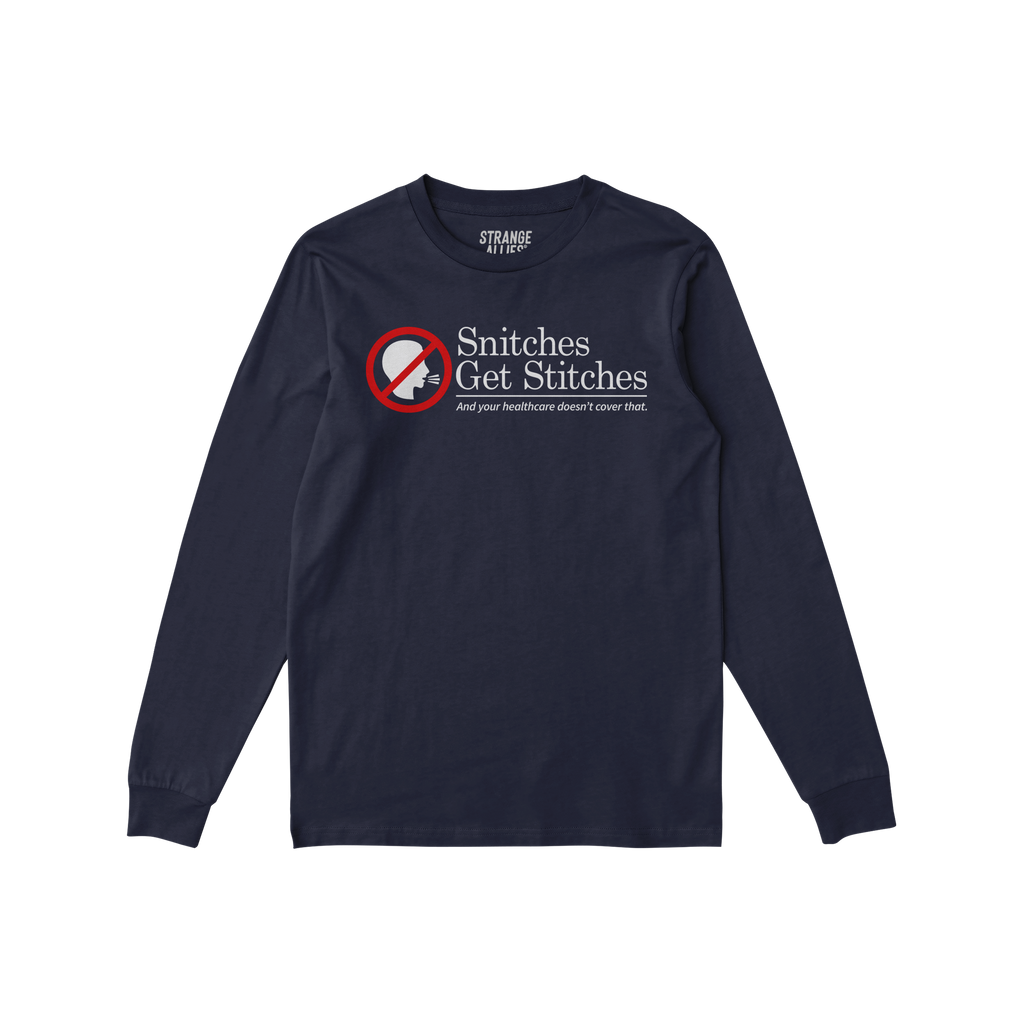 Navy-blue long-sleeve T-shirt featuring the slogan “Snitches Get Stitches” with a humorous tagline beneath, and ALLIES. b