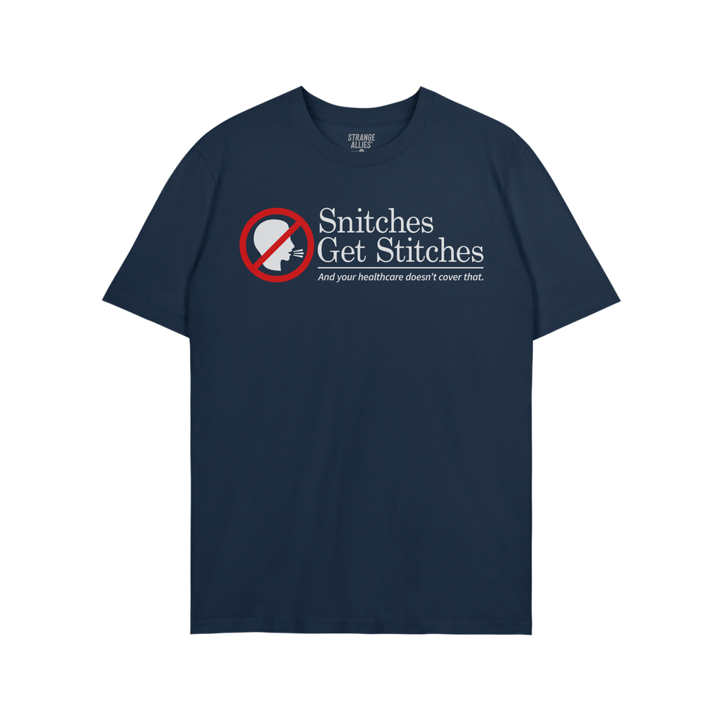 Dark navy-blue T-shirt featuring Snitches Get Stitches slogan, humorously critiquing healthcare with a “no talking” icon,