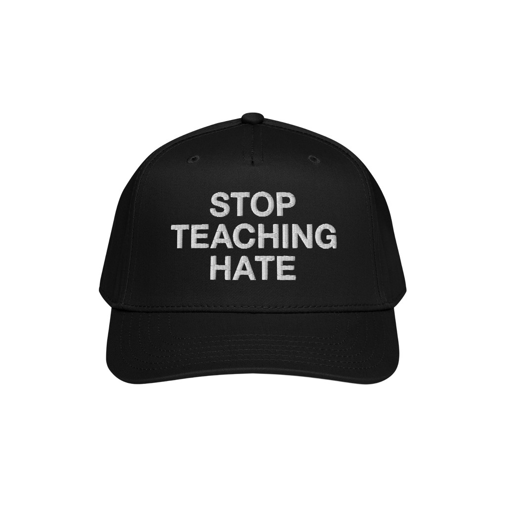 The Stop Teaching Hate Hat features bold white embroidery on a black cap, making a powerful statement against intolerance and