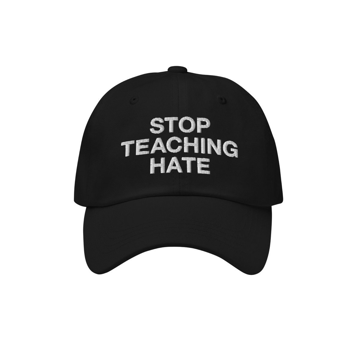 Black baseball-style cap with STOP TEACHING HATE embroidered in white, emphasizing a strong stance against hate. Ideal for th
