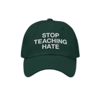 Stop Teaching Hate Hat with white embroidered front text, embodying a bold statement against hate, ideal for advocates of equ