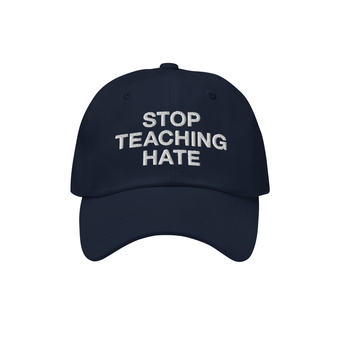 Dark navy baseball-style cap featuring STOP TEACHING HATE in white embroidery. The Stop Teaching Hate Hat embodies a bold sta