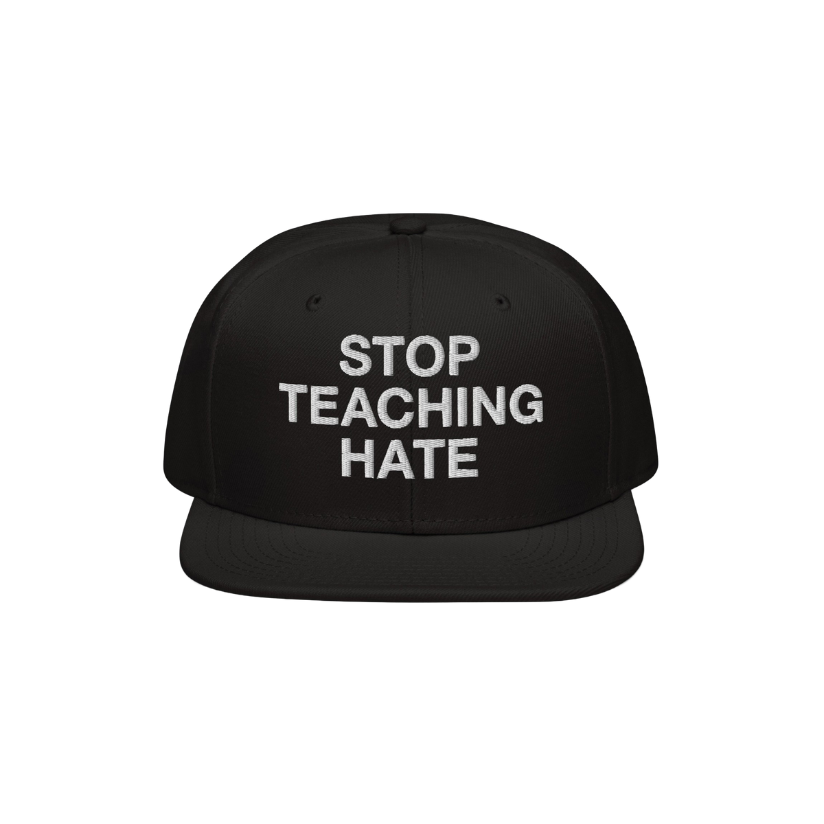 Black flat-brim snapback hat featuring the bold slogan “STOP TEACHING HATE” embroidered in white, embodying a visual prot