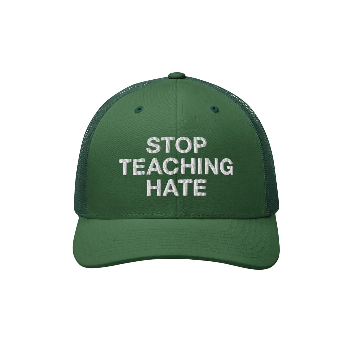 Dark green trucker-style cap with STOP TEACHING HATE boldly embroidered in white on the front, symbolizing a stand against bi
