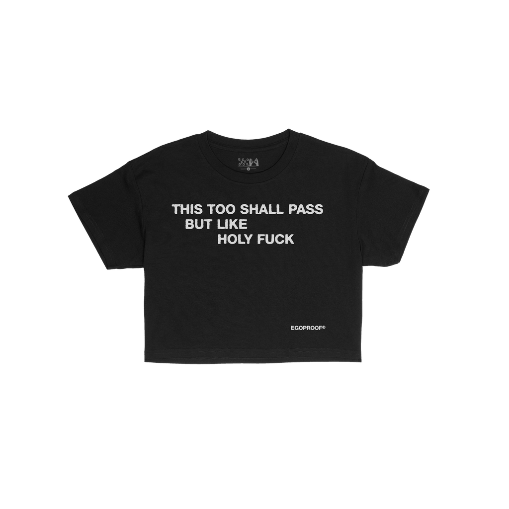 This Too Shall Pass Crop Top