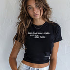This Too Shall Pass Women's Baby Tee