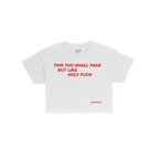 This Too Shall Pass Crop Top