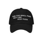 This Too Shall Pass Dad Hat