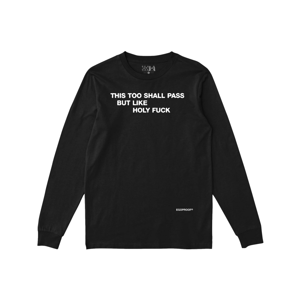 This Too Shall Pass Long Sleeve T-shirt