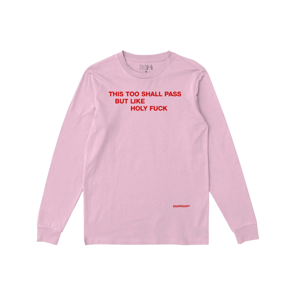 This Too Shall Pass Long Sleeve T-shirt